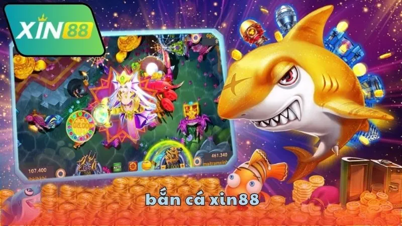 Bắn cá XIN88 – Giải trí cực đã, trúng lớn mỗi ngày 4 Lý do nên chơi bắn cá XIN88?